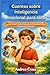 Cuentos sobre inteligencia emocional para niños: Fomenta la confianza, controla la ira, fortalece las habilidades sociales y ayuda a los niños a ... a través de entretenidos cu (Spanish Edition)