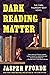 Dark Reading Matter (Thursday Next, #8)