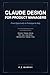 Claude Design for Product Managers: From Opportunity to Prototype to Ship