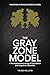 The Gray Zone Model: A Neurophenomenology of Elucidation and Cognitive Liberation (Frontiers in Consciousness Studies Book 2)