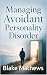 Managing Avoidant Personali...