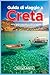 Guida di viaggio a Creta: La tua guida essenziale a colori su spiagge, cultura, cucina e gemme nascoste (Italian Edition)