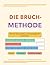 Die Bruchmethode: Brüche, Dezimalzahlen und Prozente für Erwachsene — 9 Progressive Serien mit 135 Aufgaben und Vollständigen Lösungen (German Edition)
