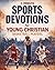 1-Minute Sports Devotions For Young Christian Basketball Players: Build Unshakable Faith, Consistent Discipline, And Lasting Confidence On And Off The ... For Boys And Christian Gifts For Teen Boys.
