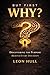 But First, Why?: Discovering the Purpose behind every decision