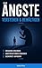 Ängste verstehen und bewältigen: Ursachen erkennen, Angstreaktionen einordnen und Sicherheit aufbauen – Grundlagen für einen bewussten Umgang mit Angst ... verstehen und überwinden) (German Edition)