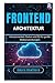 Frontend-Architektur: Komponenten, Status und DX für große Webanwendungen (German Edition)