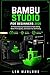 Bambu Studio for Beginners 2026: A Practical Step-by-Step Guide to Faster Slicing, Better Print Quality, and Hassle-Free 3D Printing