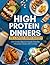 High-Protein Dinners On A Single Mom's Budget: 100 Easy High-Protein Family Dinners Under $7 A Day