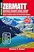 Zermatt Hiking Guide 2026-2027: Easy-to-Follow Trails, Iconic Matterhorn Views & Hidden Gems for First-Time Visitors