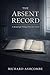 The Absent Record (Bramleigh Village Detective)
