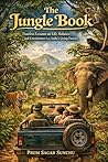 The Jungle Book: Timeless Lessons on Life, Balance, and Coexistence from India’s Living Forests