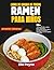 Libro de cocina de fideos Ramen para niños: 99+ recetas fáciles y aptas para niños para meriendas después de la escuela, loncheras divertidas y cenas rápidas en familia (Spanish Edition)