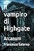 Il vampiro di Highgate: Arcanum (Italian Edition)