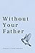 Without Your Father