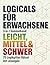 Logicals für Erwachsene: 3-in-1 Sammelband: Leicht, Mittel & Schwer 75 Logikgitter-Rätsel mit Lösungen (German Edition)