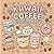 Kawaii Coffee Coloring Book: Cute Fun Pages Kids Easy Relaxing Activities Adorable Cups Latte Donut Sweets Beginners