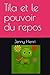 Tila et le pouvoir du repos (French Edition)