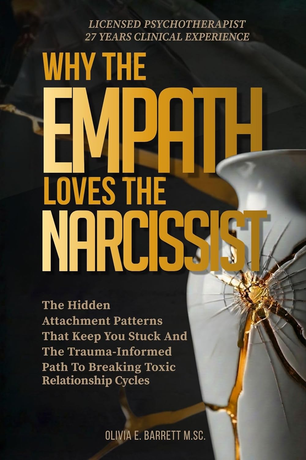 Why the Empath Loves the Narcissist: The Hidden Attachment Patterns That Keep You Stuck And The Trauma-Informed Path To Breaking Toxic Relationship Cycles (Calm Minds & Connected Hearts)