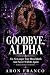 Goodbye, Alpha: I’m No Long...