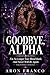 Goodbye, Alpha: I’m No Longer Your Blood Bank, And Never Will Be Again Paranormal Romance