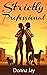 Strictly Professional by Donna Jay