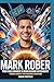 Mark Rober, From NASA Engineer to Mind-Blowing Experiments: Turning Curiosity into Incredible Inventions