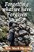 Forgetting What We Have Forgiven (Forgiveness)