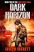 Dark Horizon: A Post Apocal...