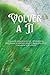 Volver a Ti: Tu guía de renacimiento con +40 dinámicas para revisar tu relación, sanar el abuso emocional y recuperar tu yo interior (Spanish Edition)