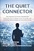 The Quiet Connector: The In...