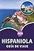 HISPANIOLA GUÍA DE VIAJE 2026: Explora la isla caribeña de la cultura, playas vírgenes, principales atracciones, gastronomía local, vida nocturna y ... y la República Dominicana. (Spanish Edition)