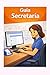 Secretaria y Administración: Guía básica de secretaría y administración (Guías básicas de formación profesional) (Spanish Edition)