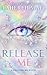 Release Me (Shatter Me: The New Republic, #2)