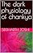 The dark physiology of chankya