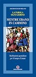 Mentre erano in cammino