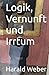 Überzeugungen und Irrtümer: So entstehen zahllose Abkömmlinge der paradoxen Strategie, sich des Realen zu bemächtigen, indem man sich ihm entzieht. (German Edition)