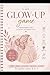 Quaderno interattivo glow up: giochi e schede per fare un glow up (Italian Edition)