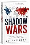 SHADOW WARS: How Secret Rivalries Are Rewriting the World Order