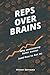 Reps Over Brains: Why Consi...
