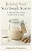Raising Your Sourdough Starter: A Day-by-Day Guide to the First 21 Days