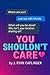 You Shouldn’t Care
