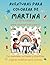 Aventuras para colorear de Martina: Libro para colorear personalizado con animales, naturaleza y mandalas | 32 páginas de actividades creativas | ... colorear personalizadas) (Spanish Edition)
