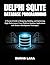 Delphi SQLite Database Programming: A Practical Guide to Designing, Building, and Optimizing High-Performance Cross-Platform Database Applications with Modern Development Techniques