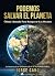 Podemos Salvar El Planeta :...