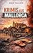 Krimis aus Mallorca: Krimi Kurzgeschichten (German Edition)