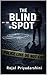 THE BLIND SPOT: A detective follows a pattern no one else can see—until the truth begins to follow him back
