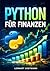 Python für Finanzen: Algorithmischer Handel, Risikomanagement und Finanzdatenanalyse für Fachleute (German Edition)