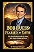 BOB BUESS: FEARLESS IN FAITH: The Powerful Biography of a Man Who Taught Freedom and Favor