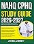 NAHQ CPHQ STUDY GUIDE 2026-2027: Complete Practice System With 9 Full Length Exams, Detailed Answers And Step-By- Step Explanations For Guaranteed Success